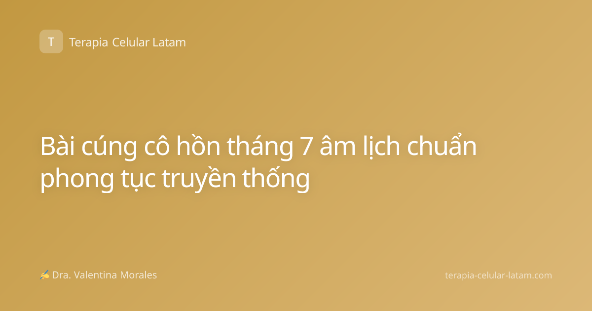Bài cúng cô hồn tháng 7 âm lịch chuẩn phong tục truyền thống