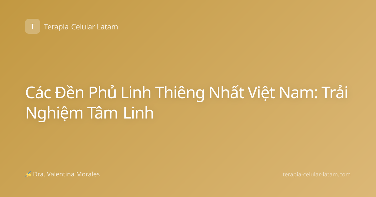 Các Đền Phủ Linh Thiêng Nhất Việt Nam: Trải Nghiệm Tâm Linh
