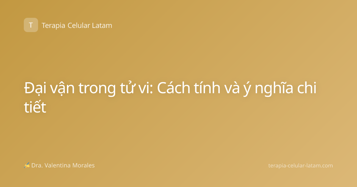 Đại vận trong tử vi: Cách tính và ý nghĩa chi tiết