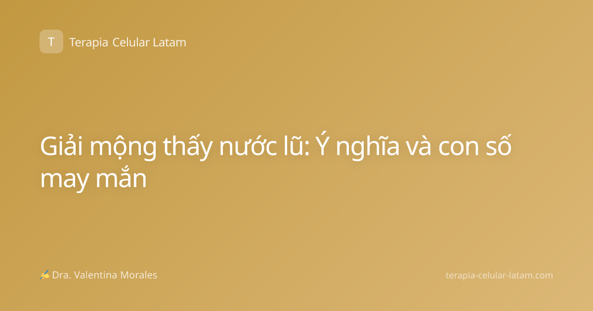 Giải mộng thấy nước lũ: Ý nghĩa và con số may mắn