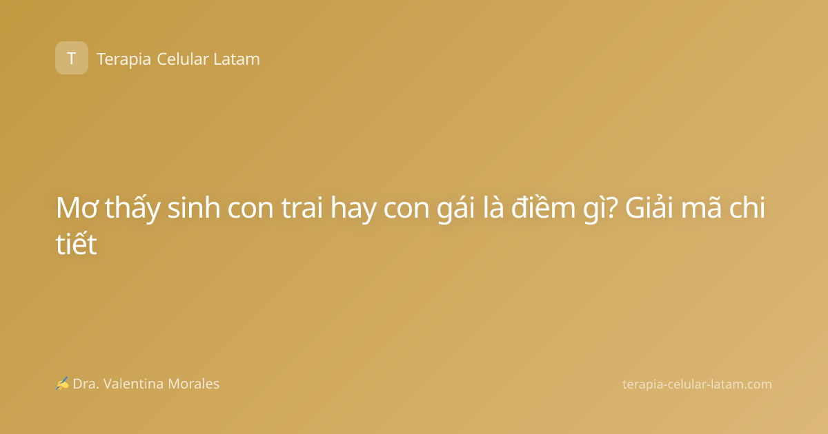 Mơ thấy sinh con trai hay con gái là điềm gì? Giải mã chi tiết