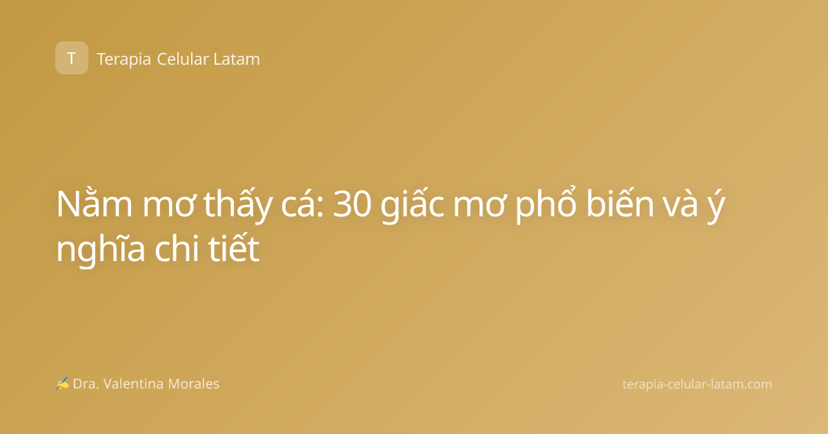 Nằm mơ thấy cá: 30 giấc mơ phổ biến và ý nghĩa chi tiết
