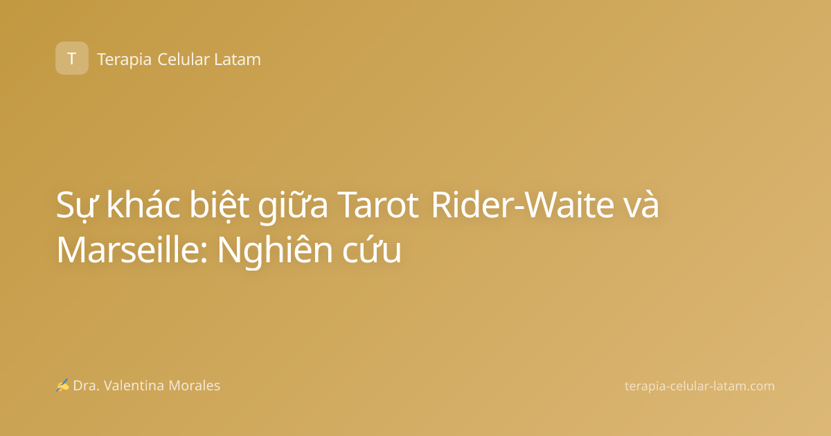 Sự khác biệt giữa Tarot Rider-Waite và Marseille: Nghiên cứu