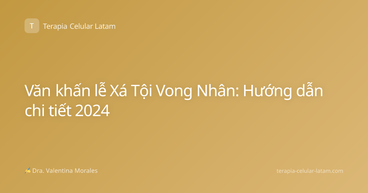 Văn khấn lễ Xá Tội Vong Nhân: Hướng dẫn chi tiết 2024