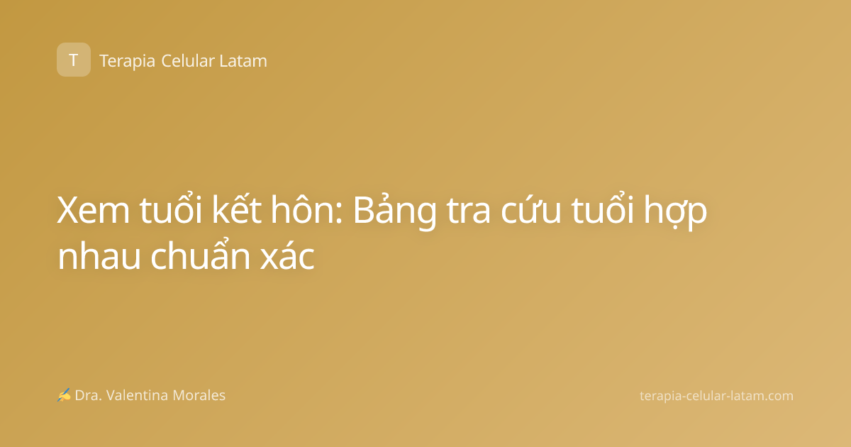 Xem tuổi kết hôn: Bảng tra cứu tuổi hợp nhau chuẩn xác